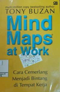 Image of Mind Maps at Work : Cara Cemerlang Menjadi Bintang di Tempat Kerja